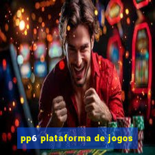 pp6 plataforma de jogos